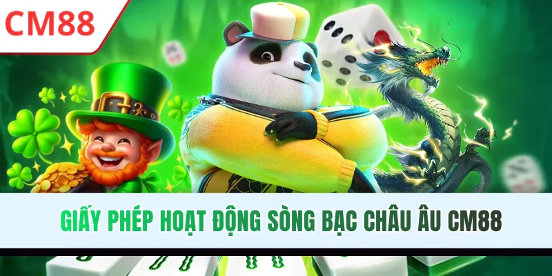 Giấy phép hoạt động sòng bạc châu Âu CM88